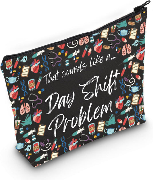 Night Shift Nurse Gift Day Shift Problem Cosmetic Bag Healthcare Worker Gift (Day Shift Problem Bag)